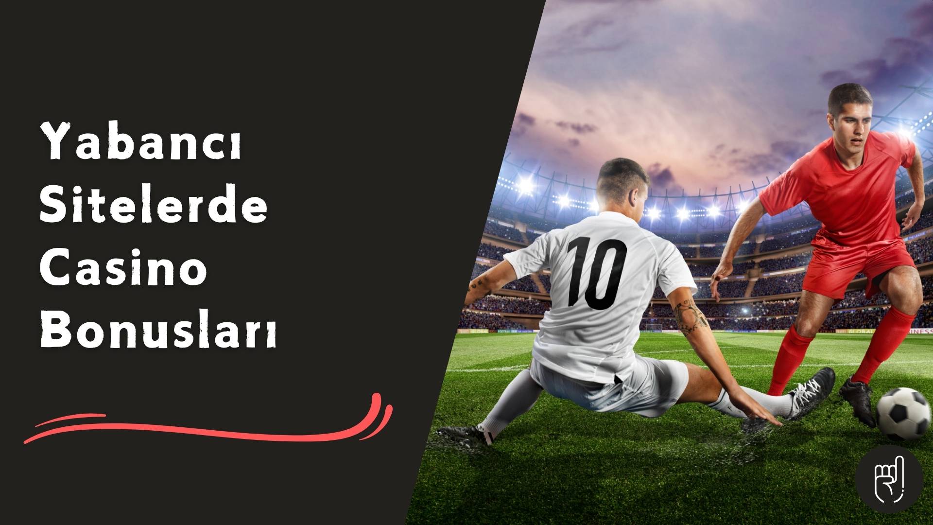 Yabancı Sitelerde Casino Bonusları; Benzersiz Bonusları Tanıma Zamanı!